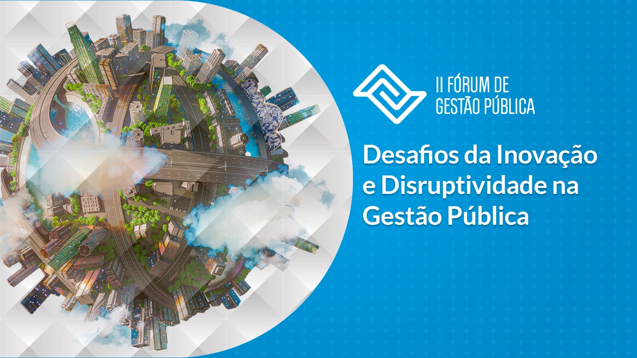 Saiba como participar do II Fórum de Gestão Pública